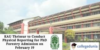 KAU Thrissur to Conduct Physical Reporting for PhD Forestry Admission on February 19; Check Document List Here